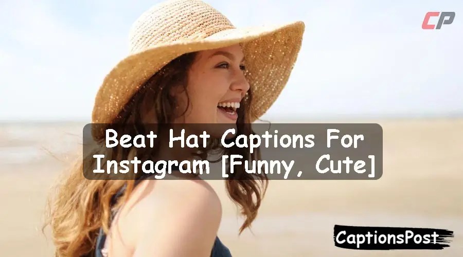 150+ Beat Hat Captions For Instagram [Funny, Cute]