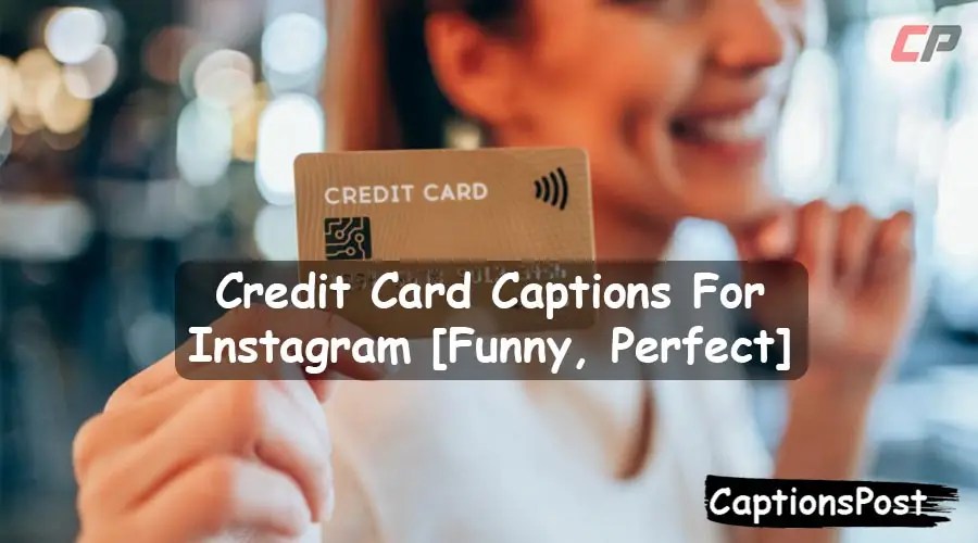 Top 80+ Credit Card Captions For Instagram [Funny, Perfect]
