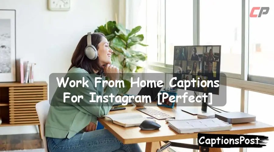 200+ Best Work From Home Captions For Instagram [Perfect]