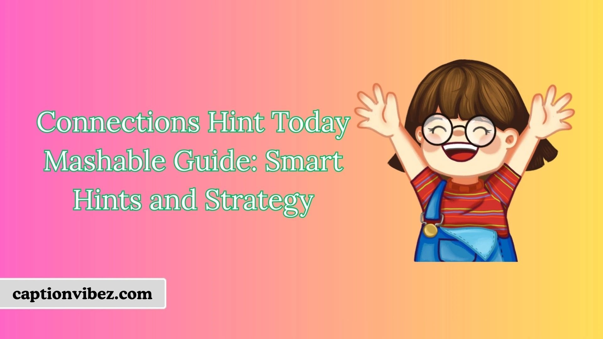 Connections Hint Today Mashable Guide Smart Hints And Strategy