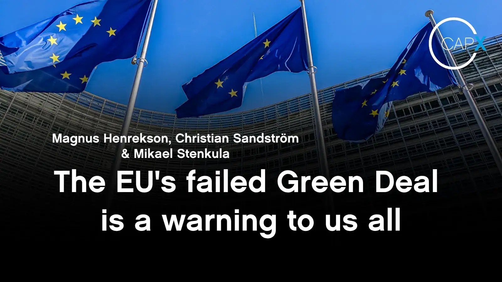 The EU's failed Green Deal is a warning to us all CapX