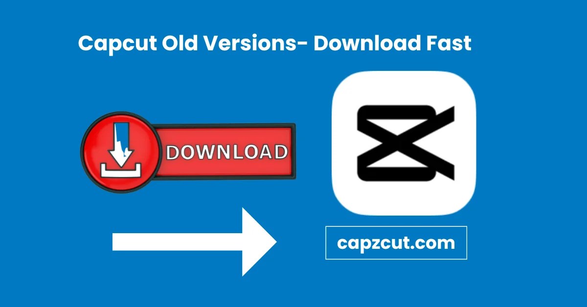 Capcut Old Versions For Android Download Now