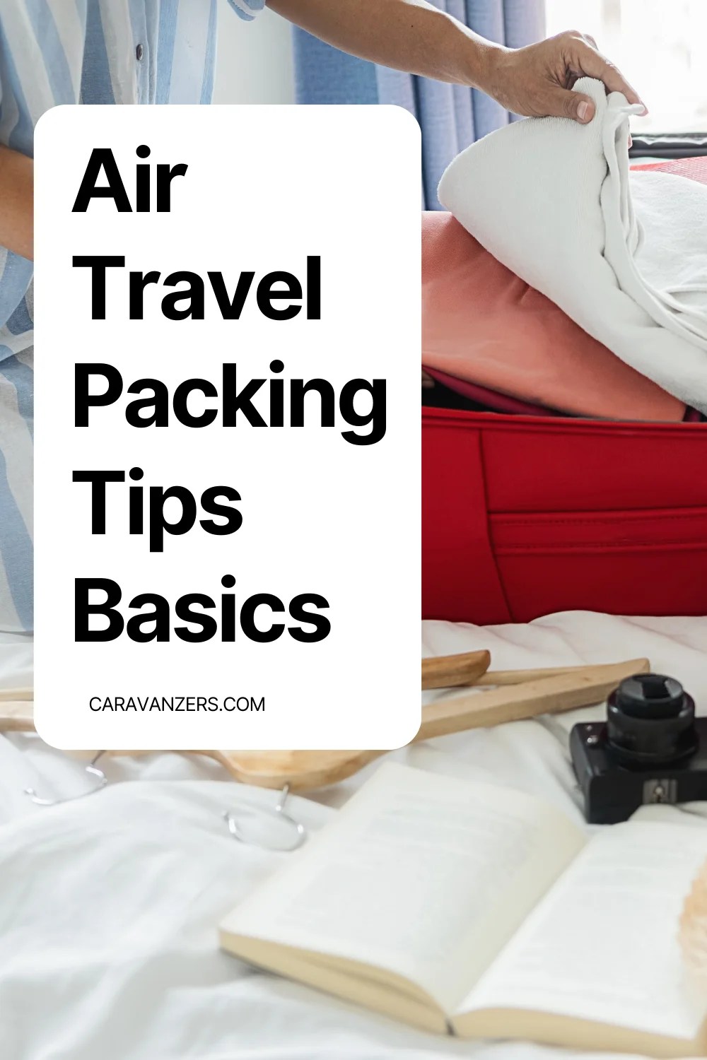Packing Tips for Air Travel A Guide for an Easy Airport Experience