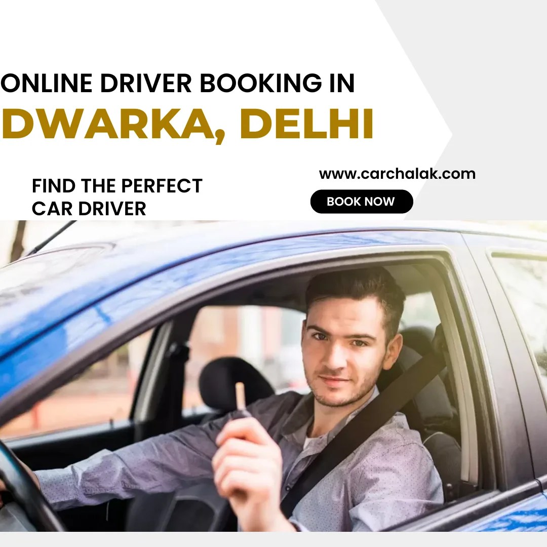Online Driver Booking in Dwarka, Delhi Carchalak