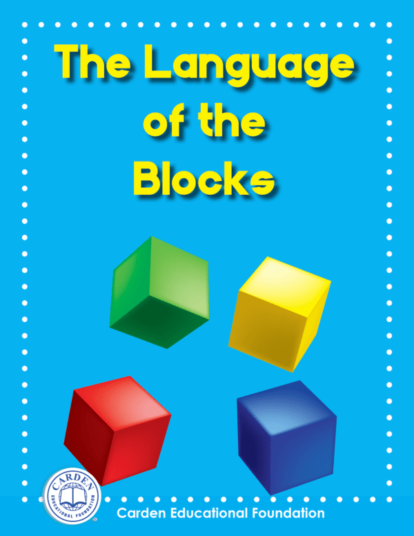 The Language of the Blocks The Carden Educational Foundation
