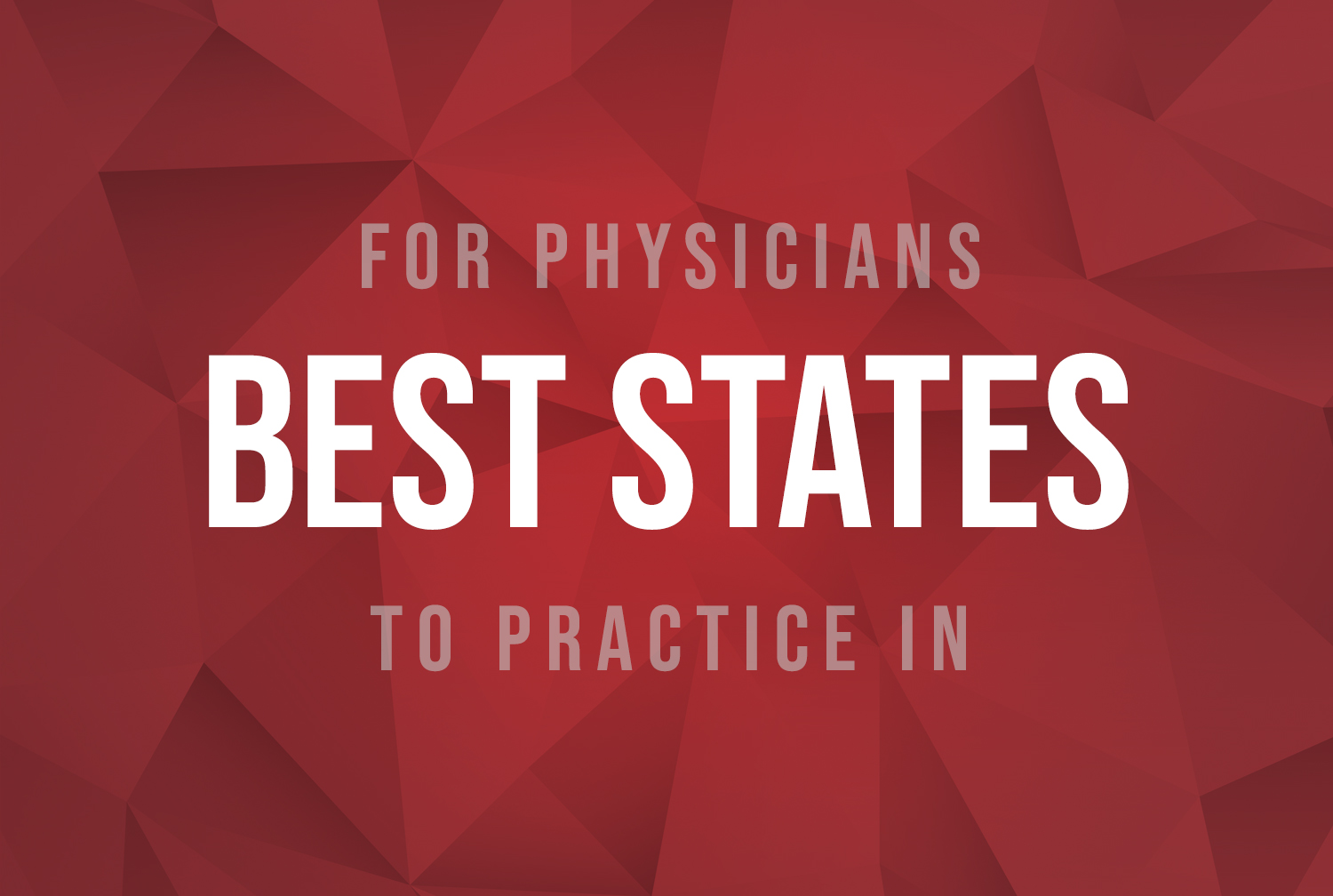 Best & worst states for physicians CardioSolution CardioSolution