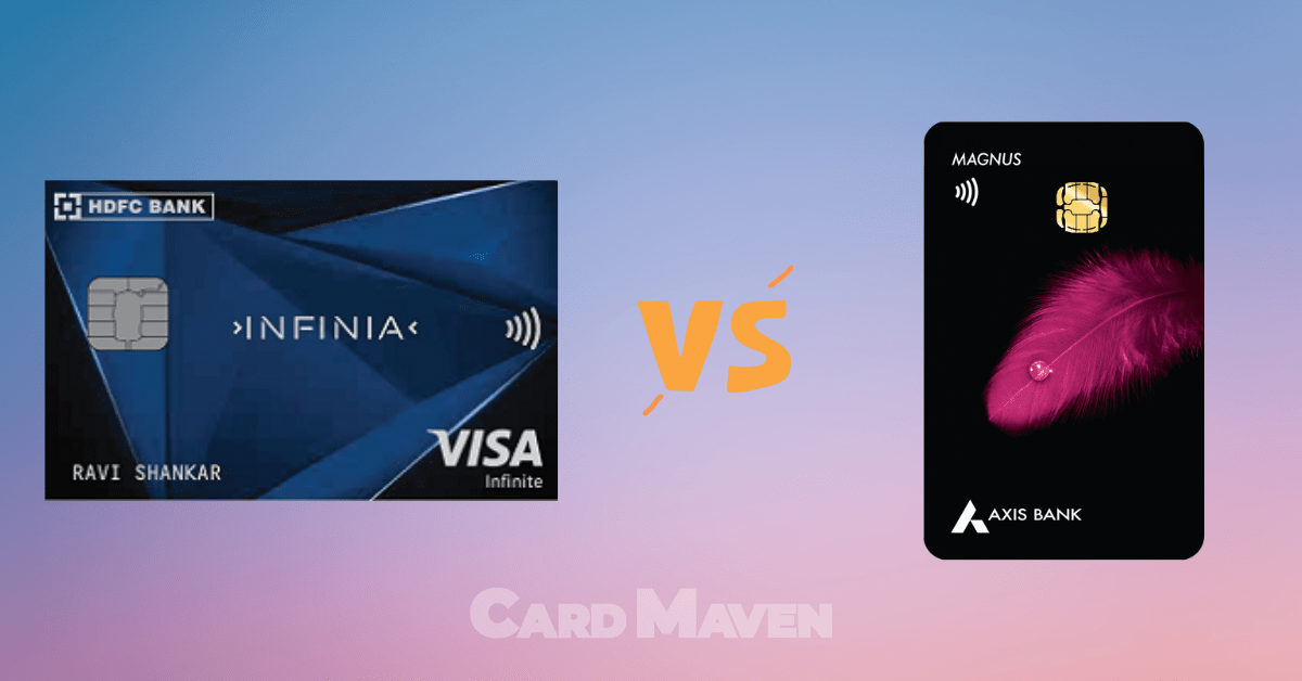 HDFC Infinia Vs Axis Magnus Credit Card (2024) Card Maven
