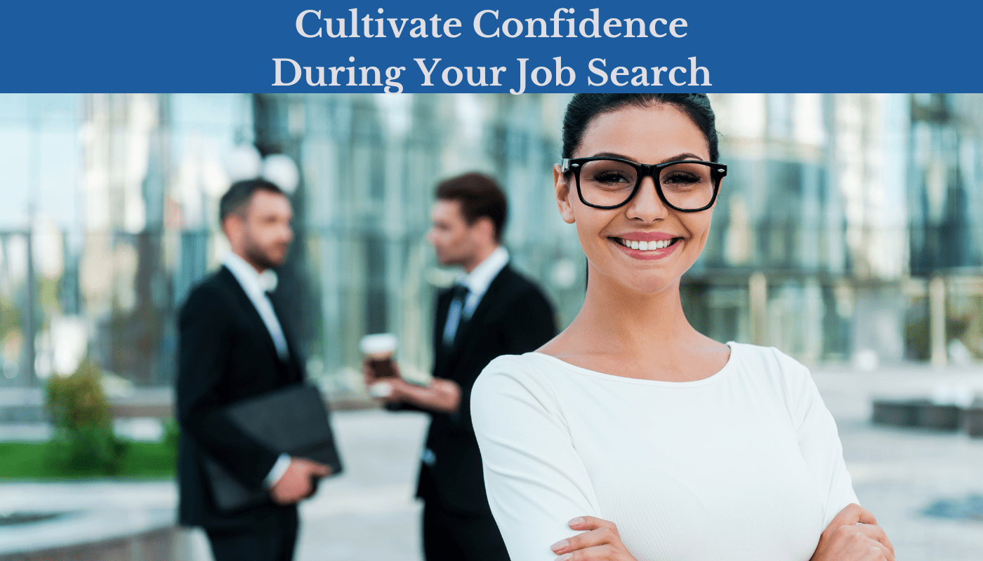 Cultivate Confidence During Your Job Search