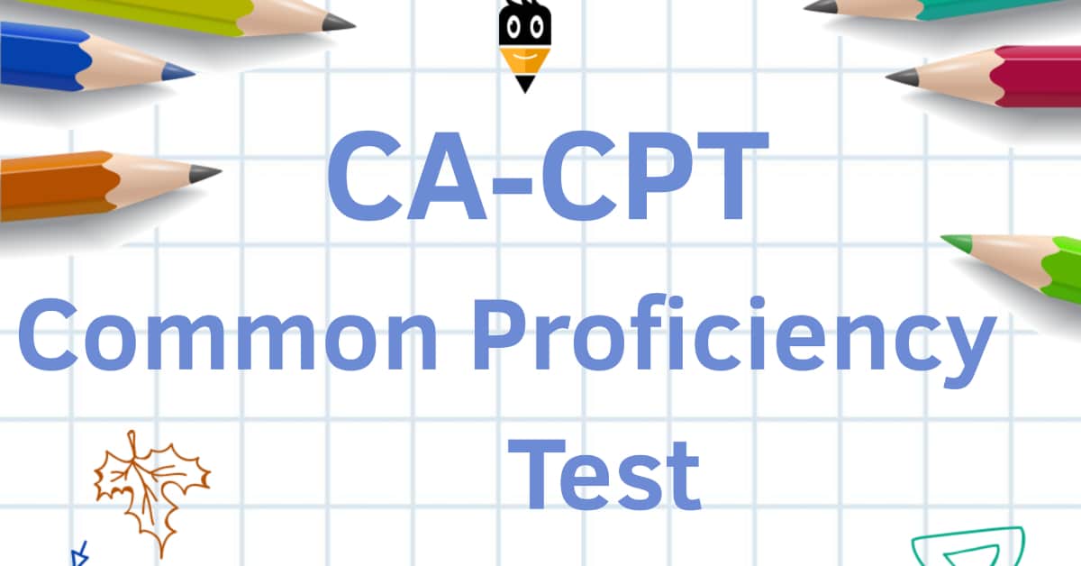 CA Entrance Exam 2021 Common Proficiency Test » Career Flyes