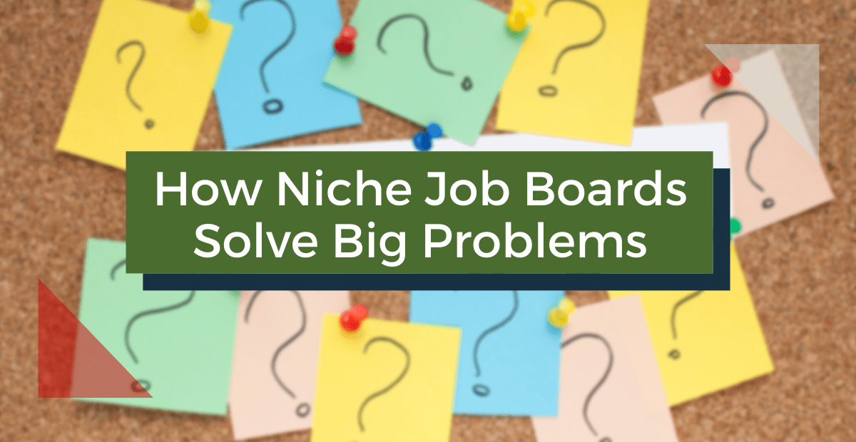 How Niche Job Boards Solve Big Problems Careerleaf Job