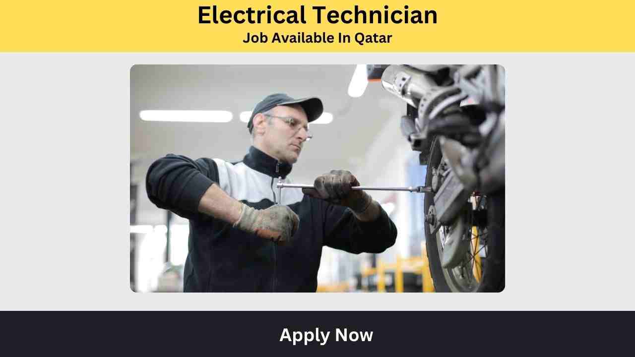 Electrical Technician Job Vacancy in Doha Qatar Qatar Urgent