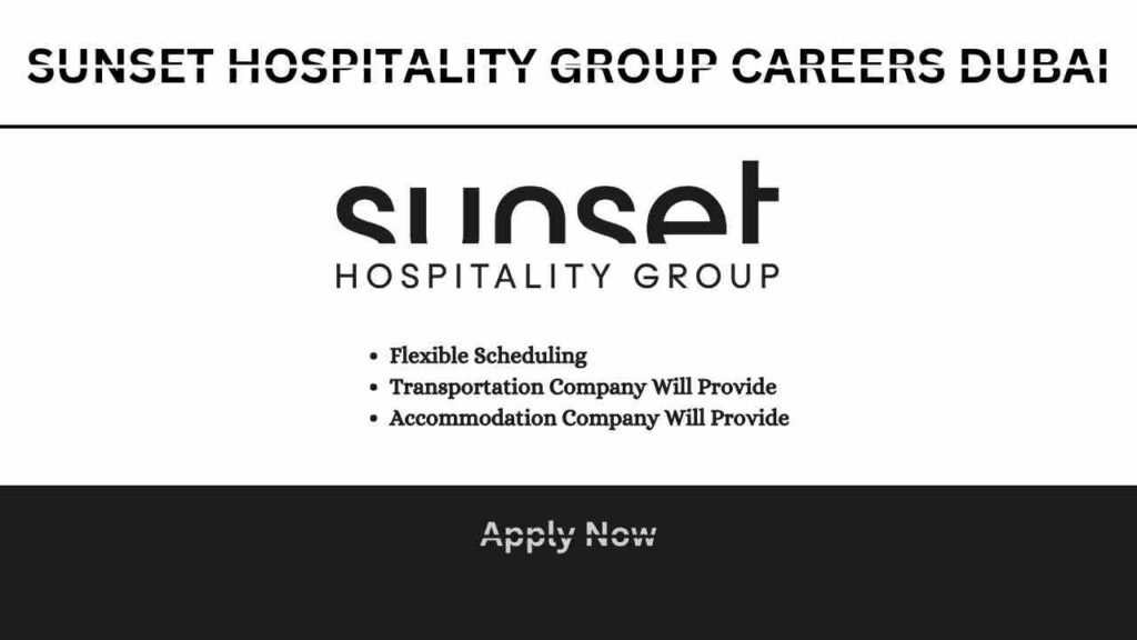 Sunset Hospitality Group Careers Dubai Urgent Job Vacancies In Dubai