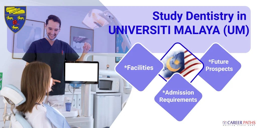 Study Dentistry in Universiti Malaya (UM)