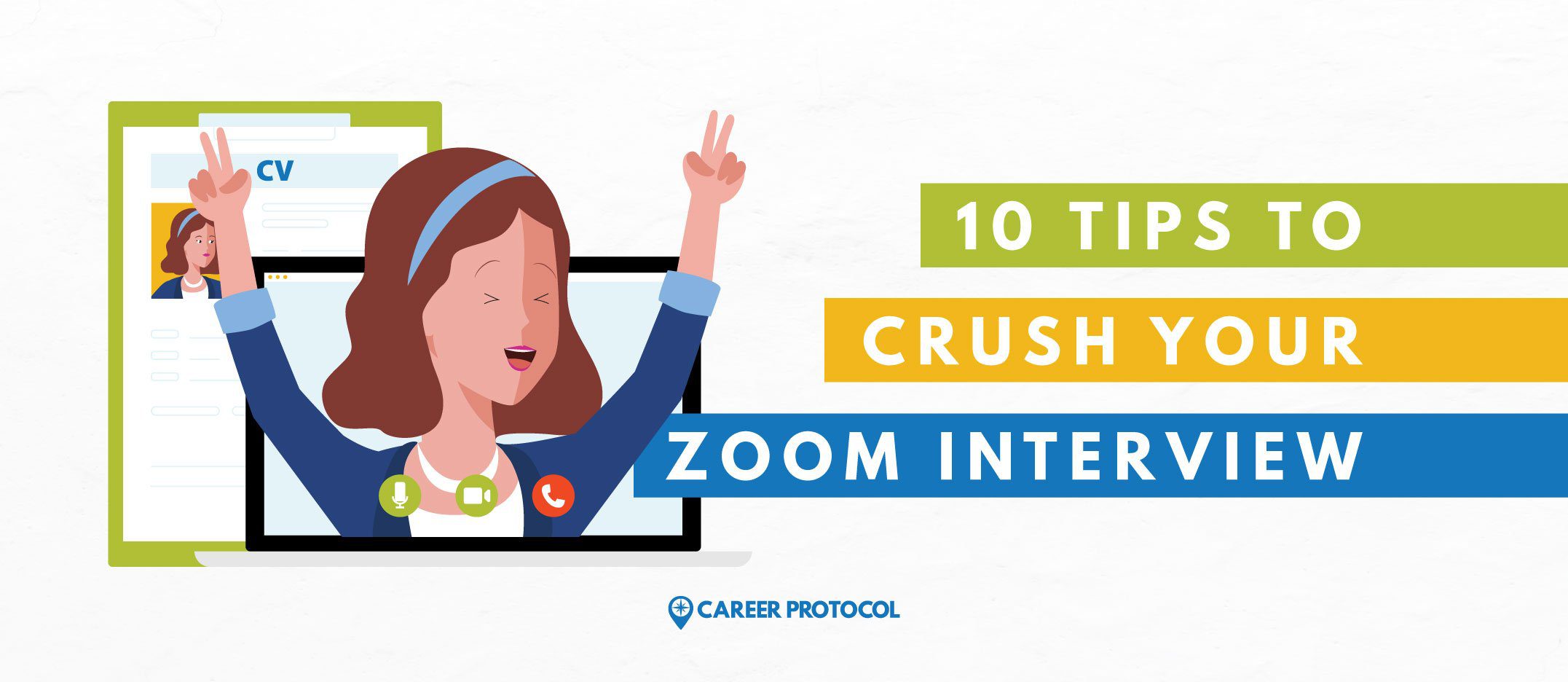 Zoom Interview Time! 10 Tips to Crush Yours Career Protocol