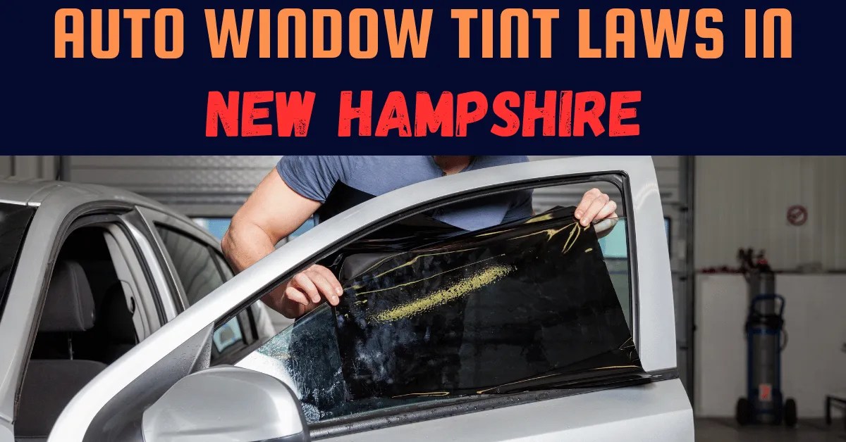 Window Tinting Laws In New Hampshire