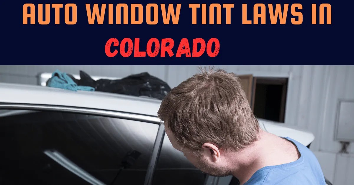 Window Tint Laws in Colorado