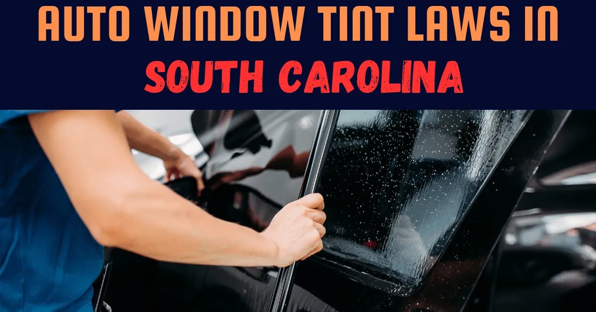 Window Tinting Laws In South Carolina