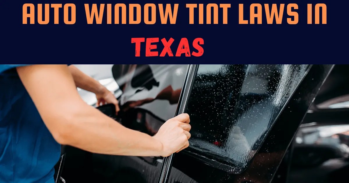 Window Tinting Laws In Texas