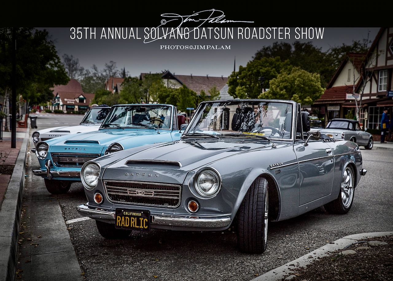 35TH ANNUAL SOLVANG DATSUN ROADSTER CLASSIC Car Guy Chronicles