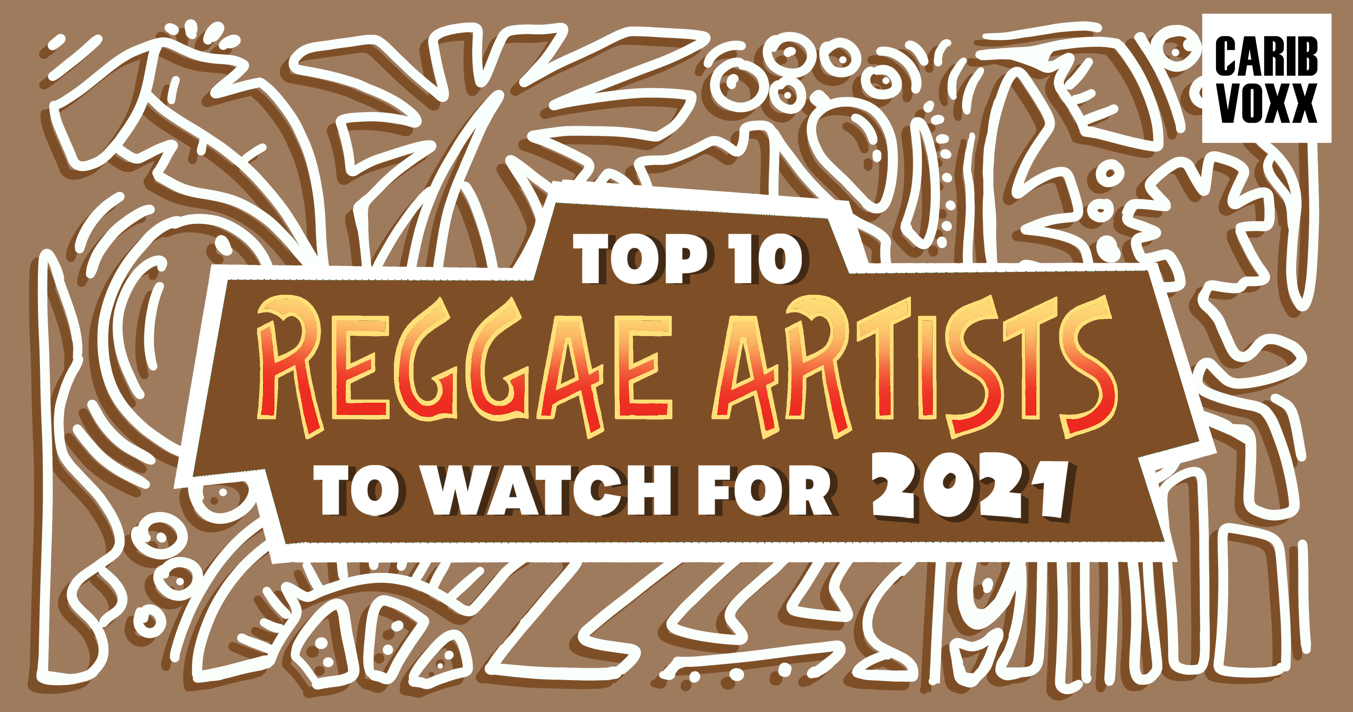 Top 10 Reggae Artists To Watch in 2021
