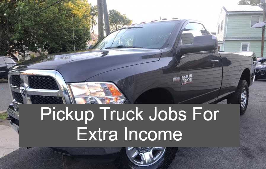 10 Pickup Truck Jobs How to Make Money With a Pickup Truck