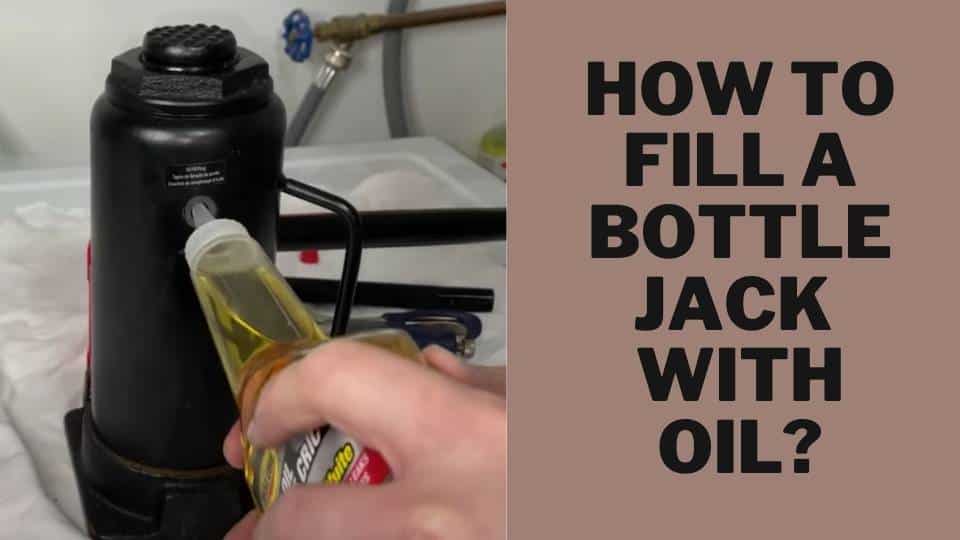 How to Fill a Bottle Jack A Step by Step Guide