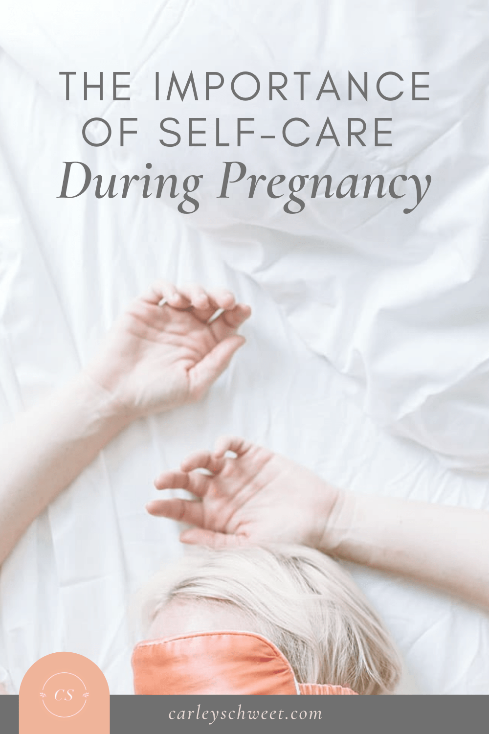 The Importance of SelfCare During Pregnancy Carley Schweet