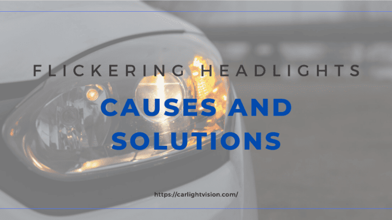 Flickering Headlights? 6 Causes and Simple Fixes You Should Know