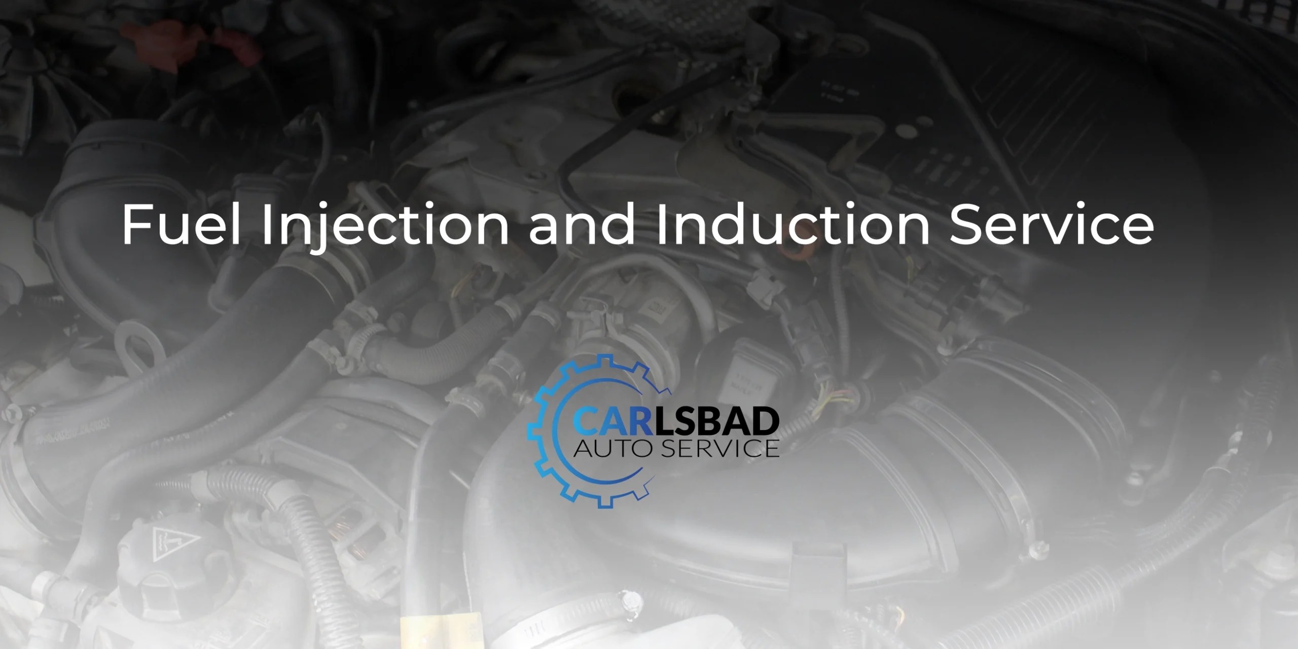 Fuel Injection and Induction Service Carlsbad Auto Service