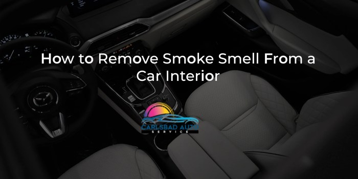 How to Remove Smoke Smell From a Car Interior - Carlsbad Auto Service Remove smoke smell from car