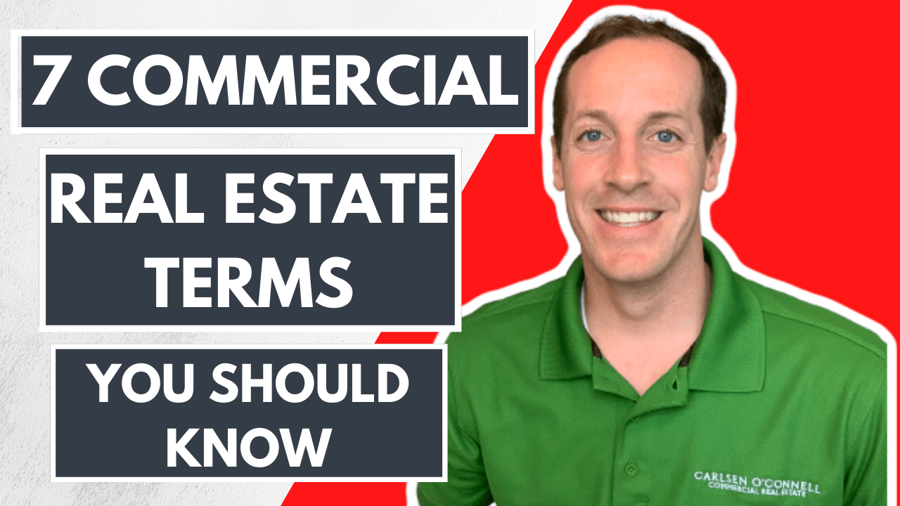 7 Commercial Real Estate Terms You Should Know Carlsen O'Connell Real