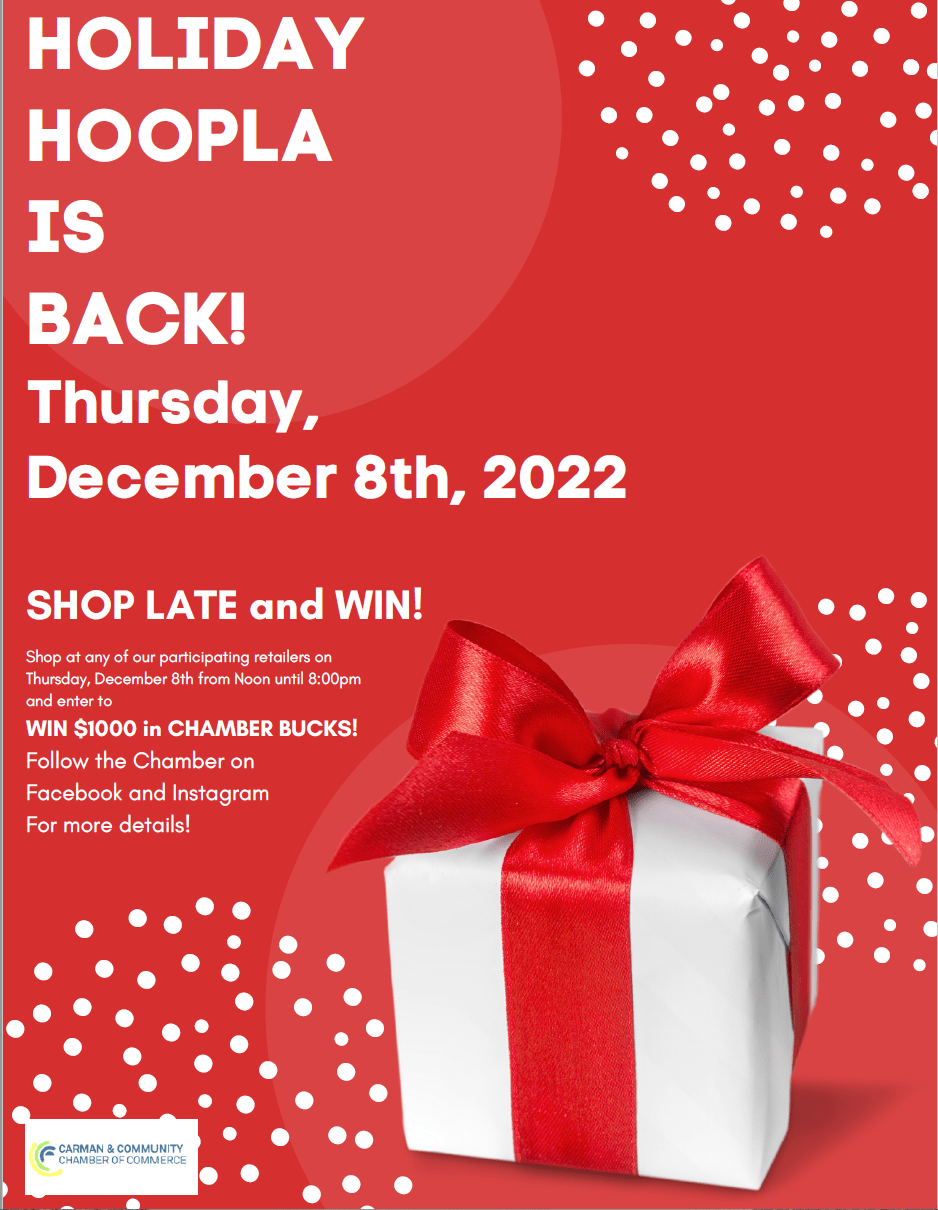 HOLIDAY HOOPLA IS BACK! Carman and Community Chamber of Commerce