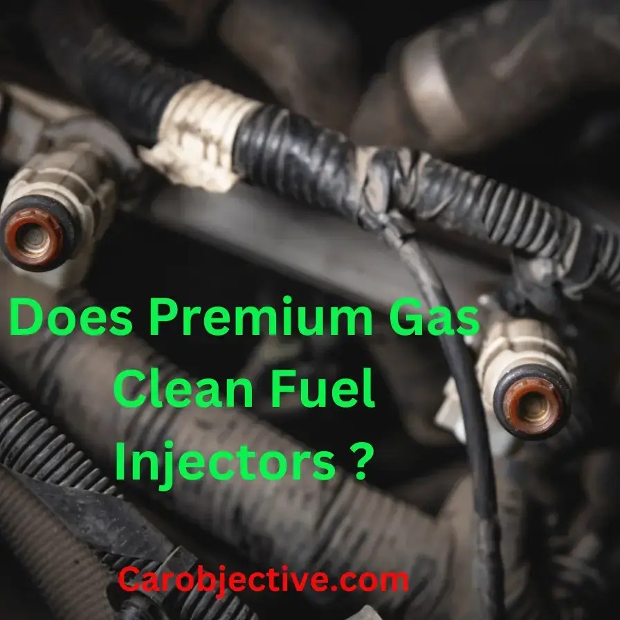 Does Premium Gas Clean Fuel Injectors Car Objective