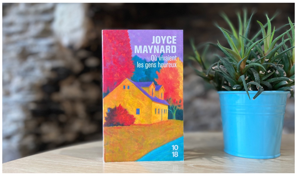 Où vivaient les gens heureux Joyce Maynard Carobookine