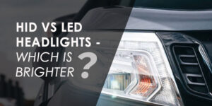 Bright And Brighter: HID Vs LED Headlights Compared