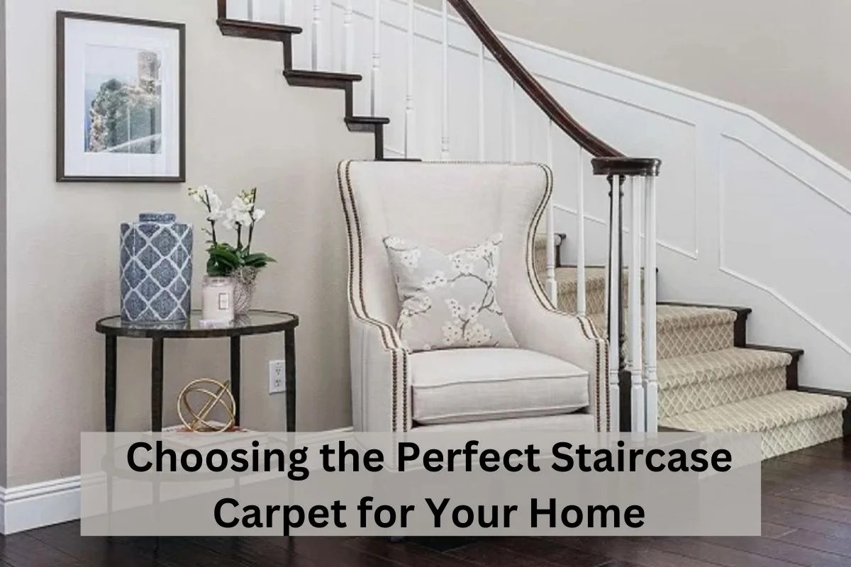 Choosing the Perfect Staircase Carpet for Your Home