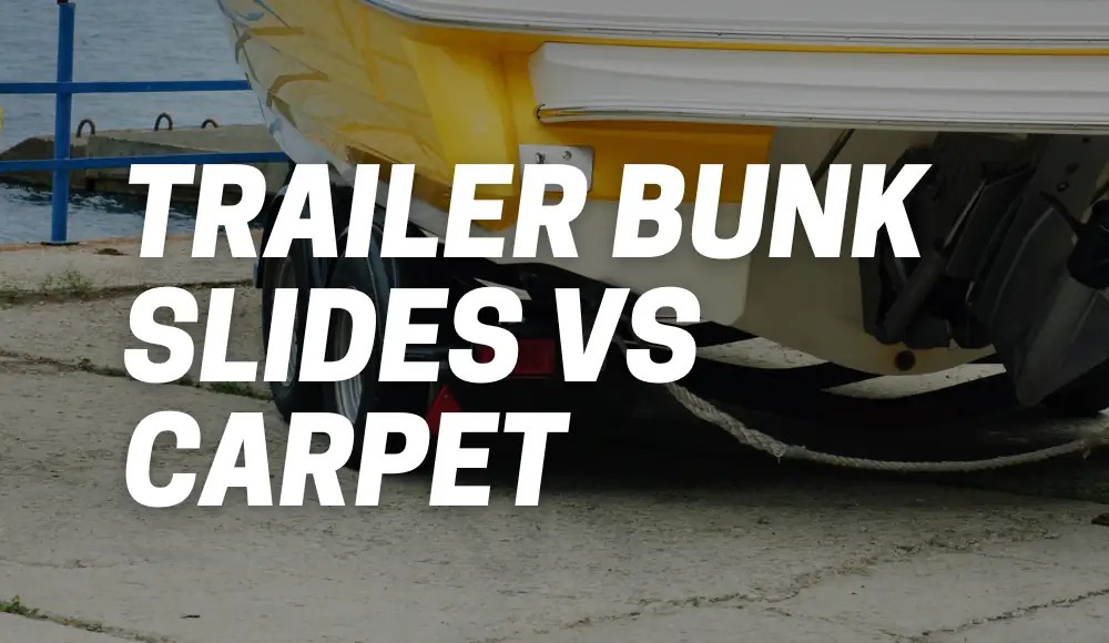 Trailer Bunk Slides vs Carpet [Pros and Cons] CarpetsMatter