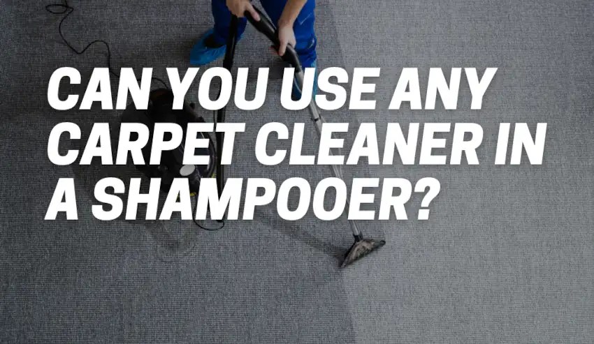 Can You Use Any Carpet Shampoo in Any Shampooer? - CarpetsMatter