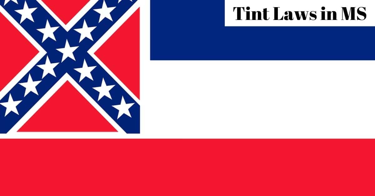 Mississippi Legal Window Tint Laws For 2021 Car Proper