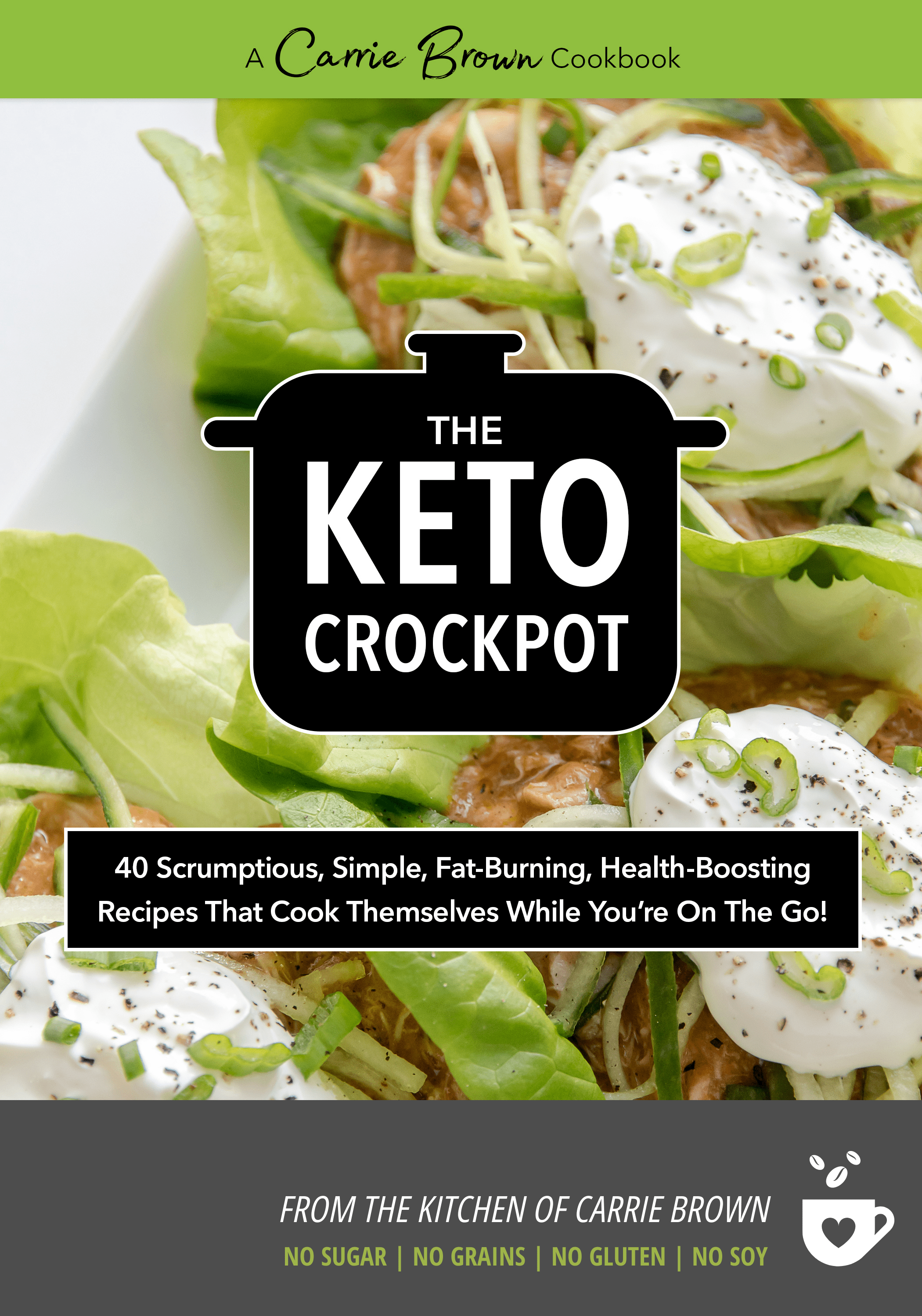 The KETO Crockpot Cookbook Carrie Brown