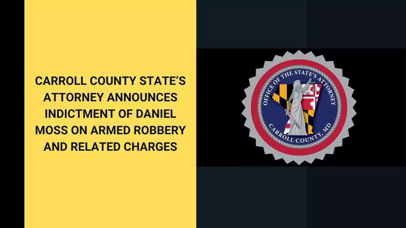 Carroll County State’s Attorney announces an indictment related to a