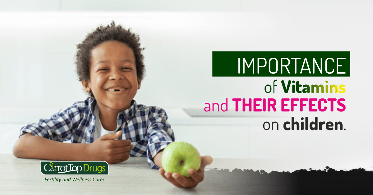 The Importance of Vitamins and Their Effects on Children.