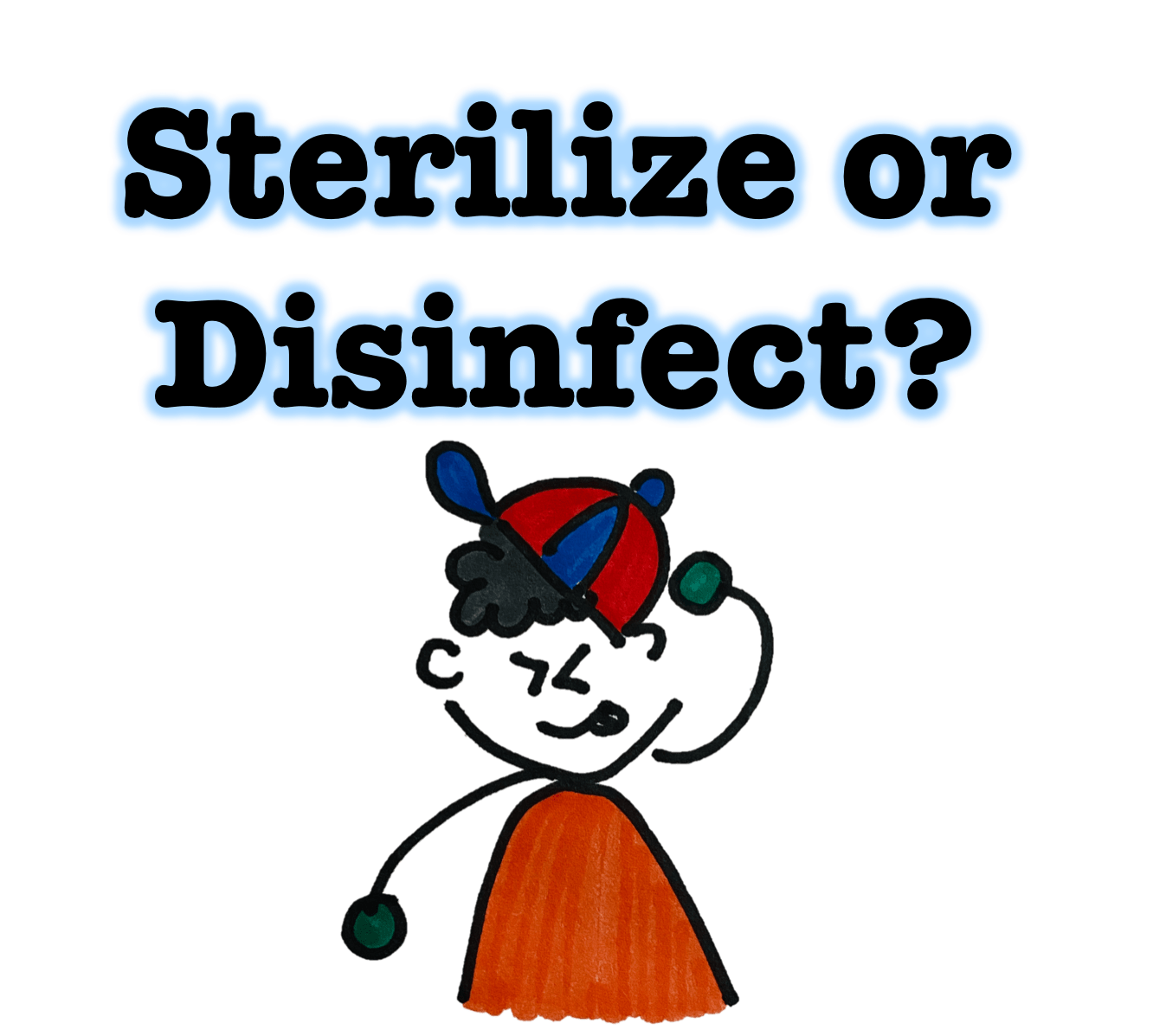 What’s the difference between STERILIZATION and DISINFECTION? cartoon