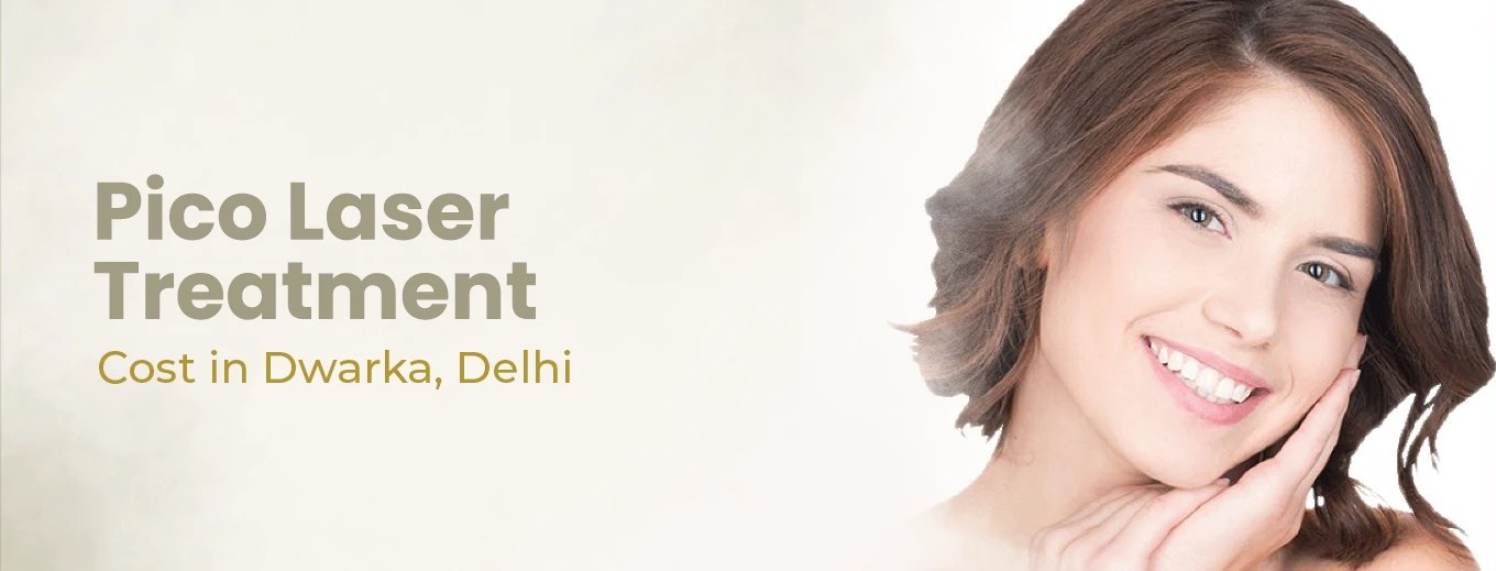 Pico Laser Treatment Cost In Dwarka, Delhi Carvers