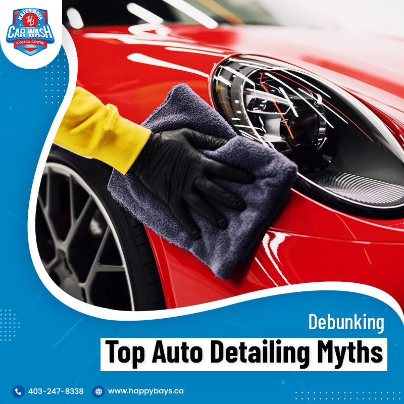 Top Myths about Auto Detailing Calgary You Should Stop Believing Car