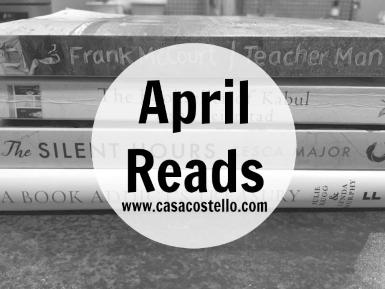 April Reads Books that we read during April Casa Costello