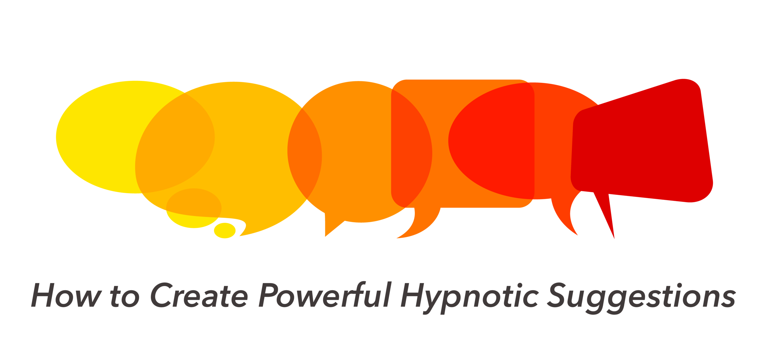 How to Create Powerful Hypnotic Suggestions — Cascade Hypnosis Training