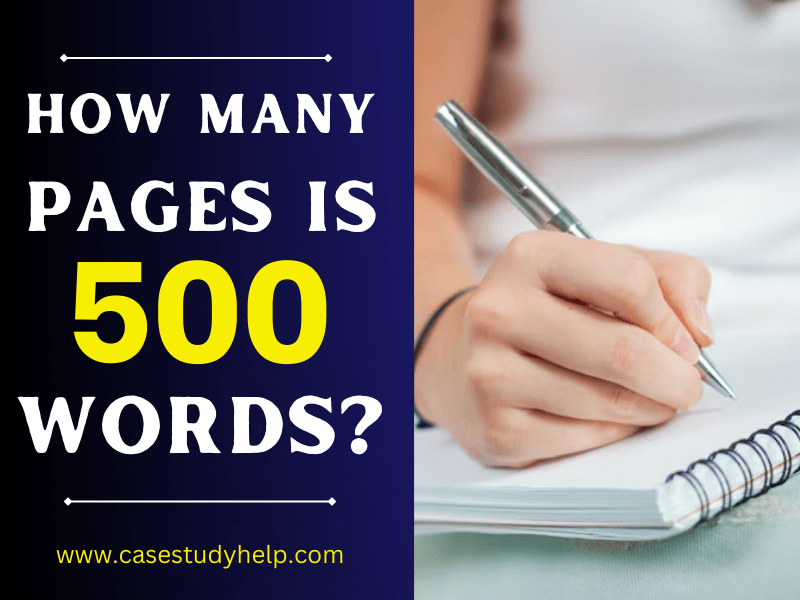 How Many Pages are 500 Words? Case Study Help