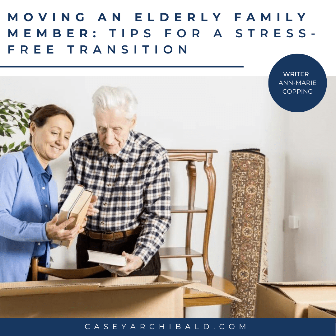 Moving an Elderly Family Member Tips for a StressFree Transition