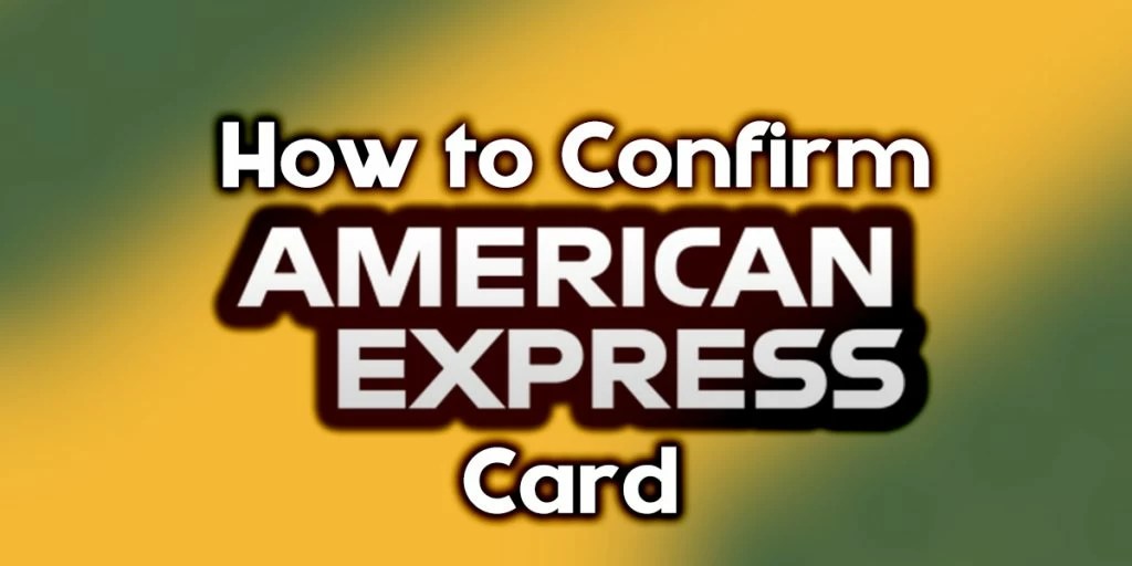 Confirm American Express Card Online